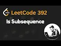 Leetcode 392 Is Subsequence - Java Solution with visualisation