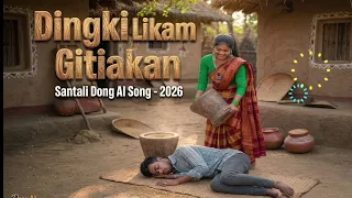 dingki likam gitiakan new santhali video song 2026