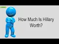How Much Is Hillary Worth