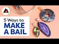 5 Ways to Make a Bail for Your DIY Jewelry