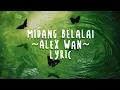 Lagu MIDANG BELALAI - ALEX WAN LYRICS 🎶