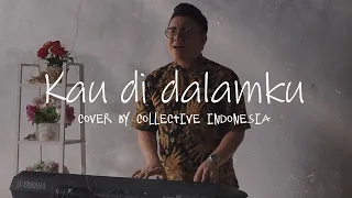 Download Kau Di Dalamku - JPCC Worship | Cover by Collective Indonesian MP3
