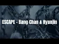 Download Lagu Stray Kids (Bang Chan \u0026 Hyunjin) - 'ESCAPE' Easy Lyrics