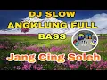DJ Slow Full Bass Jang Cing Soleh Angklung ‼️