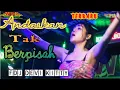 Download Lagu LIVE TERBARU MALAM FULL DJ ANDAIKAN TAK BERPISAH FDJ DEVI KITTY