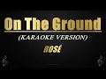 Download Lagu On The Ground - ROSÉ (Karaoke/Instrumental)