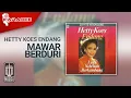 Download Lagu Hetty Koes Endang - Mawar Berduri (Official Karaoke Video)
