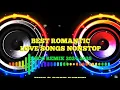 BEST ROMANTIC LOVE SONGS NONSTOP ( DISCO REMIX 2024-2025 ) JHULS SCOT REMIX