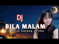 Lagu DJ BILA MALAM.ku peluk bayang dirimu.armi musik