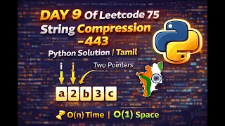 DAY 9 Of Leetcode 75 String Compression - 443 Python Solution Tamil