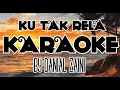 DANIAL ZAINI - KU TAK RELA  (KARAOKE VERSION)