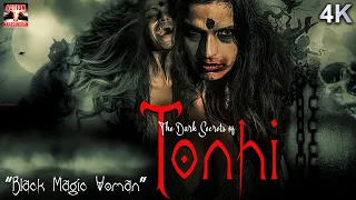 टोनही - The Dark Secrets Of Tonhi | काला जादू | Black Magic Woman | Full HD Horror Movie
