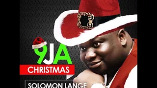 solomon lange naija christmas christmas song 
