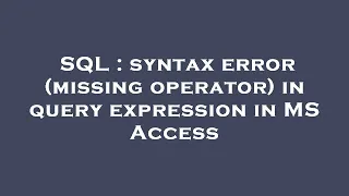 SQL syntax error missing operator in query expression in MS Access