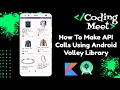 How to Make API calls using Android Volley Library Android Studio Kotlin