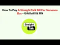 How To Pay A Straight Talk Bill For Someone Else - Gift Refill PIN