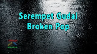 Download Serempet Gudal - Broken Pop | Video Lirik MP3