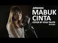 Lagu MABUK CINTA - ARMADA COVER BY ICHA TALITA ( HD AUDIO )