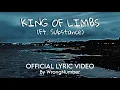 Download Lagu King Of Limbs (Ft. Substance) | VIDEO LIRIK RESMI - Oleh WrongNumber