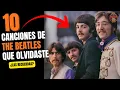 Lagu The Beatles: 10 Canciones que Olvidaste que Eran Increíbles