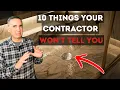 10 THINGS YOUR CONTRACTOR WON T TELL YOU