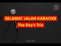 Download Lagu THE BOY'S TRIO - SELAMAT JALAN (KARAOKE VERSION)