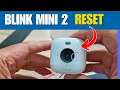 How to Reset Blink Mini 2 Camera - STEP-by-STEP with DEMO