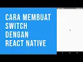 Cara Membuat Switch dengan React Native