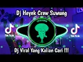 Download Lagu HEYEK CREW SUWUNG VIRAL TIKTOK TERBARU 2023 YANG KALIAN CARI !