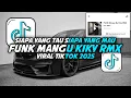 Download Lagu FUNK Mangu By Kiky RMX || Viral Tiktok 2025