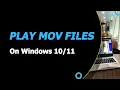 How to Play MOV Files on Windows Computer - 3 Methods