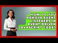 How Do You Remove Event Listeners in Event-Driven JavaScript Code JavaScript Toolkit News