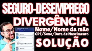 ERRO DO SEGURO-DESEMPREGO ONLINE - SOLUÇÃO DIVERGÊNCIA NOME/NOME DA MÃE/CPF/SEXO/DATA DE NASCIMENTO