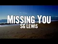Download Lagu SG Lewis - Missing You (Lyrics)