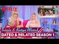 Drag Queens Trixie Mattel Katya React to Dated Related I Like to Watch Netflix
