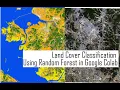 Land Cover Classification Using Random Forest in Google Colab