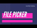 How to use File Picker Flutter Widget