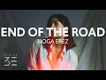Download Lagu Noga Erez - End of the Road (Lyrics)
