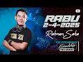 DJ RAHMAN SAHA | RABU 2-4-2025 | OPENING PARTY