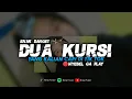 Download Lagu DJ DUA KURSI - VIRAL TIK TOK YANG KALIAN CARI || MENGKANE