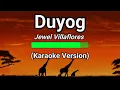 Duyog - Jewel Villaflores (Karaoke Version)