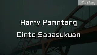 HARRY PARINTANG - CINTO SAPASUKUAN [Lirik]