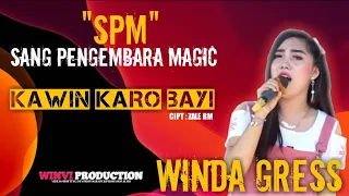 Download Kawin Karo Bayi - Winda Gress ( SPM Sang Pengembara Magic ) MP3