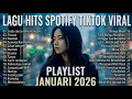 Lagu Lagu Hits Viral 2026 🎧Top Trending Spotify Playlist 🎵  sedia Aku Sebelum Hujan - Idgitaf