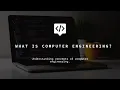 Understanding What is Computer Engineering