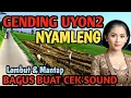 Download Lagu 1 JAM FULL GENDING JAWA LAWAS - UYON2 KLASIK TERLARIS 2025 - LEMBUT EMPUK TOMBO KANGEN KAMPUNG DESA 