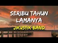 Download Lagu Jikustik - Seribu Tahun Lamanya (Lirik)