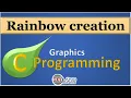 PROGRAM OF RAINBOW CREATION C language Graphics Program Advance C Graphics programming