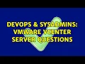 DevOps SysAdmins VMware vCenter Server Questions 2 Solutions