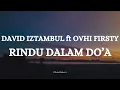 Lagu DAVID IZTAMBUL ft OVHI FIRSTY  - RINDU DALAM DOA || LIRIK LAGU MINANG